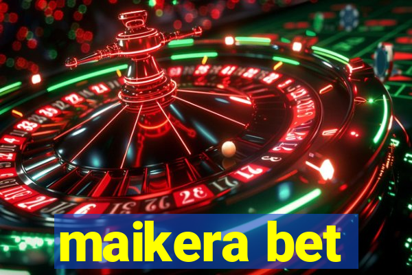 maikera bet